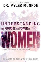 Understanding the Purpose and Power of Women: God's Design for Female Identity (Enlarged/Expanded, Study Guide Included)