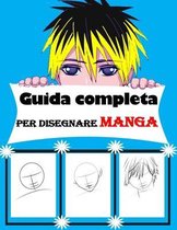 Guida completa per disegnare manga: Libro da disegno