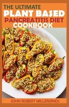 The Ultimate Plant Based Pancreatitis Diet Cookbook