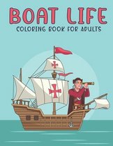 Boat Life Coloring Book For Adults