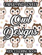 Large And Lovely Owl Designs Kids Coloring Book
