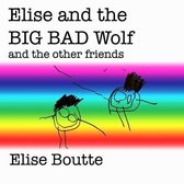 Elise and the BIG BAD Wolf and the other friends
