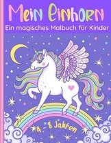 Mein Einhorn - Ein magisches Malbuch fur Kinder