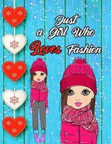 Just a Girl Who Loves Fashion