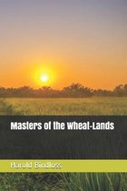 Masters of the Wheat-Lands