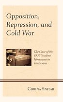 The Harvard Cold War Studies Book Series - Opposition, Repression, and Cold War