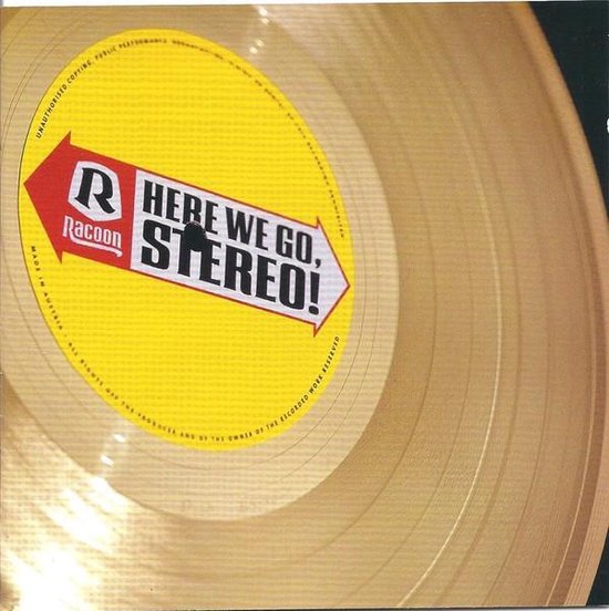 Gouden vinylplaat met een geel label met de tekst 'Racoon HERE WE GO, STEREO!' en een pijl.