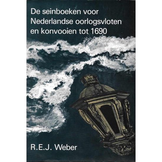 9780444855480 - De seinboeken voor Nederlandse oorlogsvloten en konvooien tot 1690