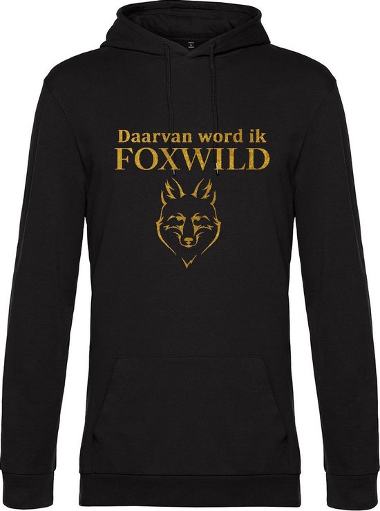 Hoodie met opdruk “Daarvan word ik Foxwild” - Zwarte hoodie met goudkleurige opdruk – Goede pasvorm, fijn draag comfort