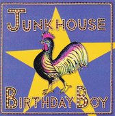 Junkhouse - Birthday Boy