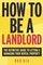 How to be a Landlord