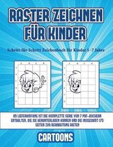 Schritt-fur-Schritt Zeichenbuch fur Kinder 5 -7 Jahre (Raster zeichnen fur Kinder - Cartoons)