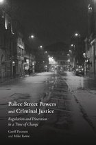 Police Street Powers and Criminal Justice