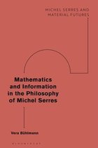 Michel Serres and Material Futures- Mathematics and Information in the Philosophy of Michel Serres