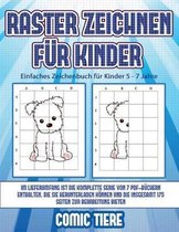 Einfaches Zeichenbuch fur Kinder 5 - 7 Jahre (Raster zeichnen fur Kinder - Comic Tiere)