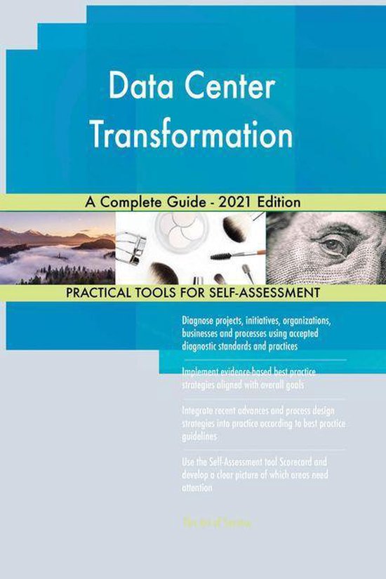 Data Center Transformation A Complete Guide - 2021 Edition (ebook ...
