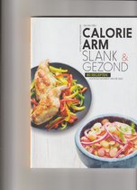 Calorie Arm - slank & gezond  80 recepten voor elk moment van de dag