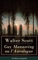 Guy Mannering ou l'Astrologue (L'édition intégrale)