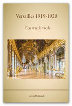 Versailles 1919 - 1920, een wrede vrede