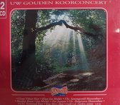 Uw Gouden Koorconcert / 2 CD BOX / Groot Veluws koor - Christelijk Samengesteld Mannenkoor - Deo Juvante - Hoogeveens Mannenkoor - Chr. Nationaal Koor