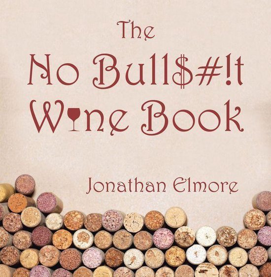 The No Bull$#!T Wine Book - cover