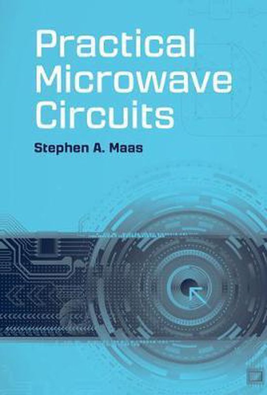 Practical Microwave Circuits 9781608078004 Stephen A Maas Boeken