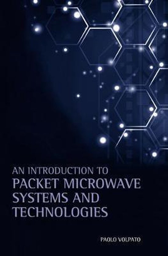 An Introduction to Packet Microwave Systems and Technologies