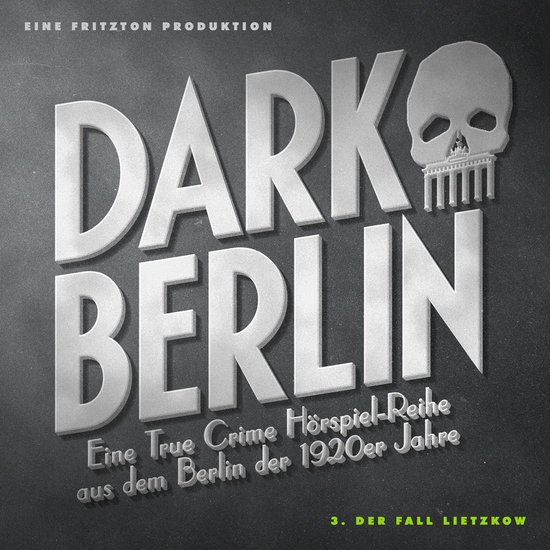 Dark Berlin Eine True Crime Hörspiel-Reihe aus dem Berlin d ... - cover