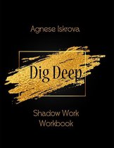 Dig Deep Shadow Work Workbook