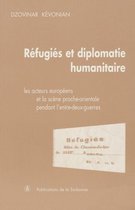 Internationale - Réfugiés et diplomatie humanitaire
