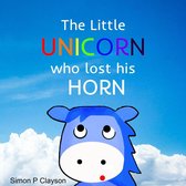 The Little Unicorn Who Lost His Horn