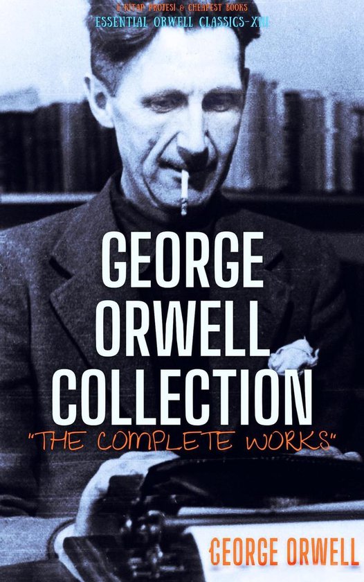 Essential Orwell Classics 13 - George Orwell Collection - cover