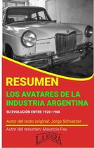 RESÚMENES UNIVERSITARIOS - Resumen de Los Avatares de la Industria Argentina de Jorge Schvarzer