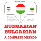 Magyar - bolgár: teljes módszer