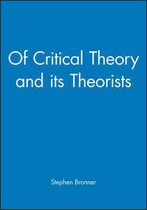 Of Critical Theory And Its Theorists