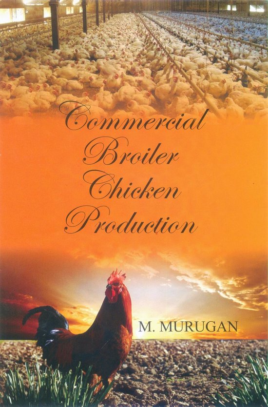 Commercial Broiler Chicken Production (ebook), M. Murugan