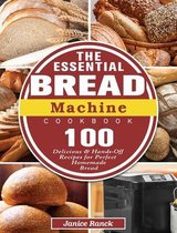 The Essential Bread Machine Cookbook