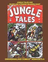 Jungle Tales And Silver Age Strange Readers Giant: Gwandanaland Comics #2864/2873-A