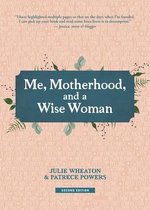 Me, Motherhood, and a Wise Woman