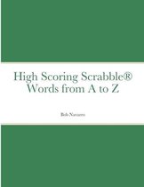 High Scoring Scrabble(R) Words from A to Z