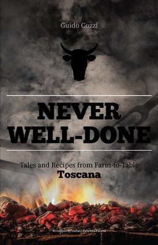 Never Well-Done: Tales and Recipes from Farm to Table - cover