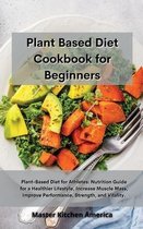 Planet Based Diet cookbook for Beginners: Plant-Based Diet for Athletes