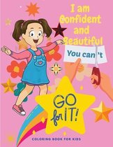 I am Confident and Beautiful - An Amazing Inspirational Coloring Book For Girls