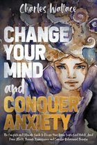 Change Your Mind and Conquer Anxiety