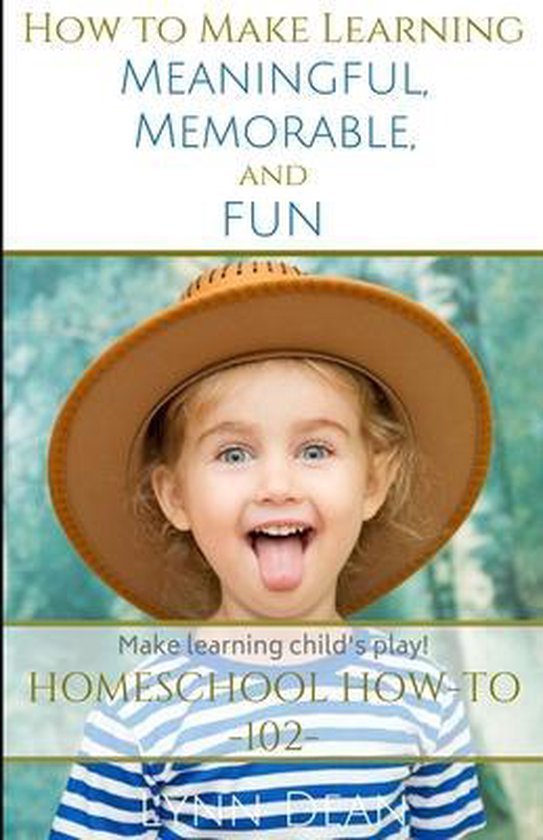 How to Make Learning Meaningful, Memorable and Fun - cover