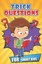 Trick Questions for Smart Kids