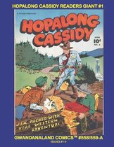 Hopalong Cassidy Readers Giant #1: Gwandanaland Comics #558/559-A