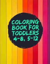 Coloring Book For Toddlers (4-8, 5-12)