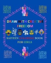 Draw with Creative Freedom Saiyeen Coloring Book for Girls