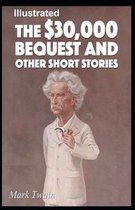 The $30,000 Bequest and other short stories ILLUSTRATED